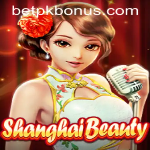 Dive into the World of ShanghaiBeauty and Explore the BETPK BONUS
