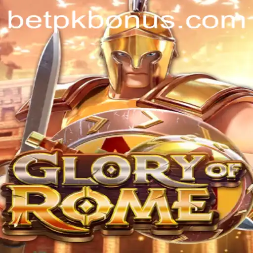 Exploring the Epic World of GloryofRome with BETPK BONUS